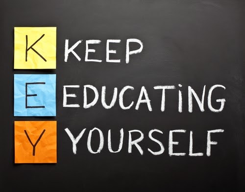 kEEP EDUCATING YOURSELF